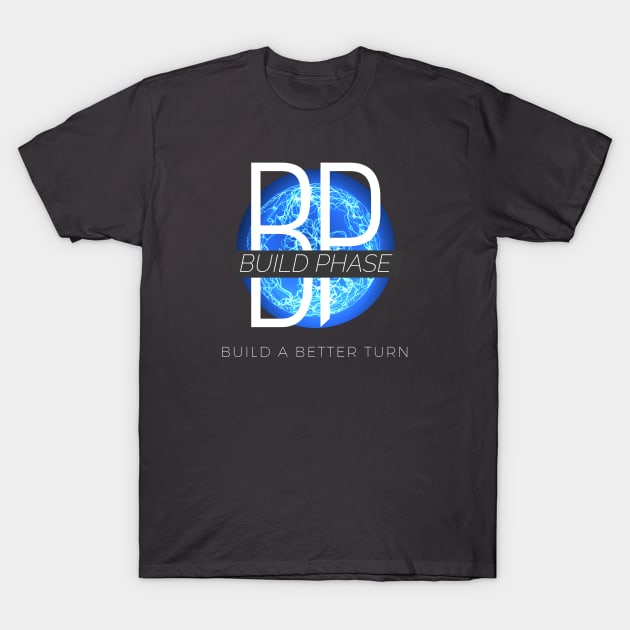 Build a Better Turn (B) T-Shirt by TheBuildPhase